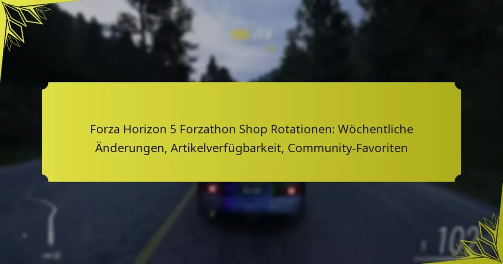Forza Horizon 5 Forzathon Shop Rotationen: Wöchentliche Änderungen, Artikelverfügbarkeit, Community-Favoriten