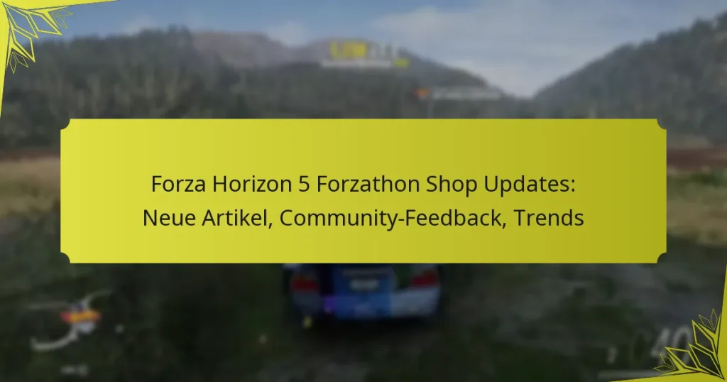 Forza Horizon 5 Forzathon Shop Updates: Neue Artikel, Community-Feedback, Trends