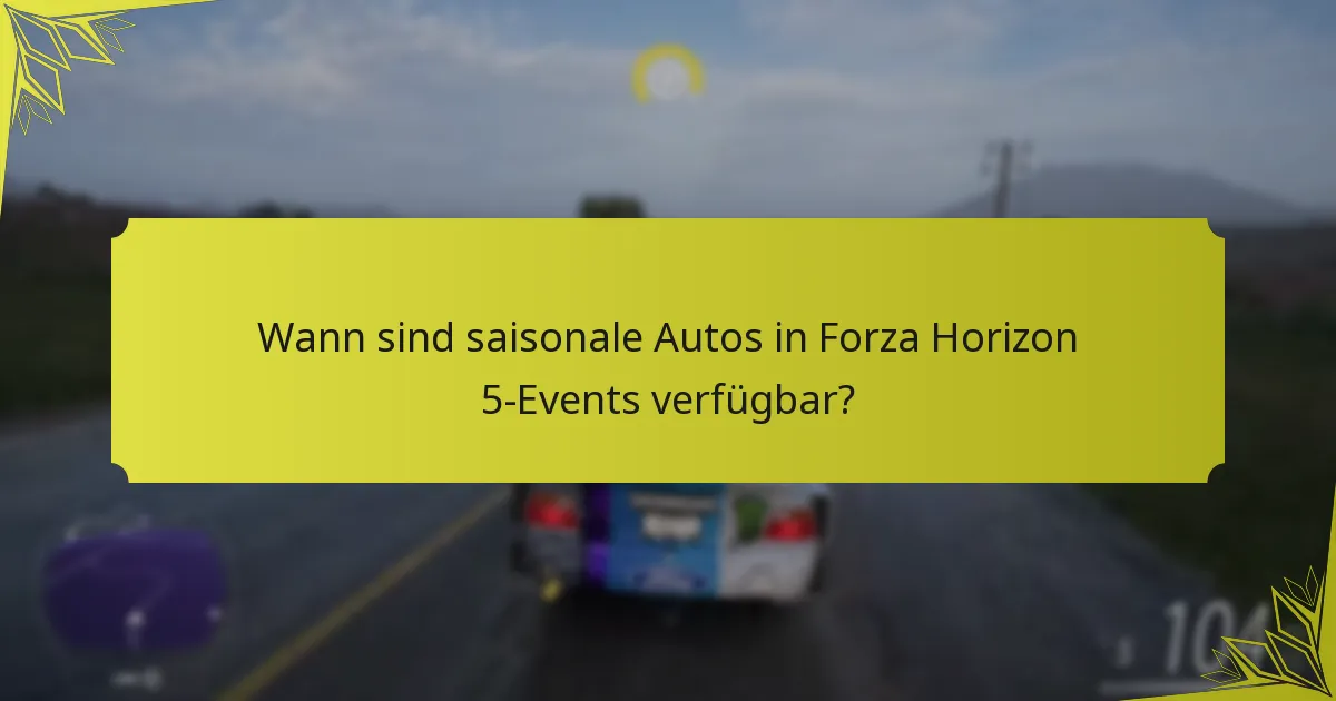 Was sind die Freischaltanforderungen für saisonale Autos in Forza Horizon 5?