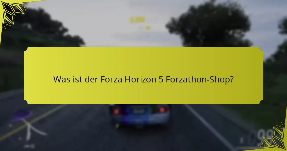 Wann kann ich auf den Forzathon-Shop zugreifen?