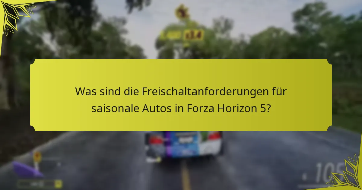 Wie schneiden saisonale Autos im Vergleich zu anderen Fahrzeugen in Forza Horizon 5 ab?