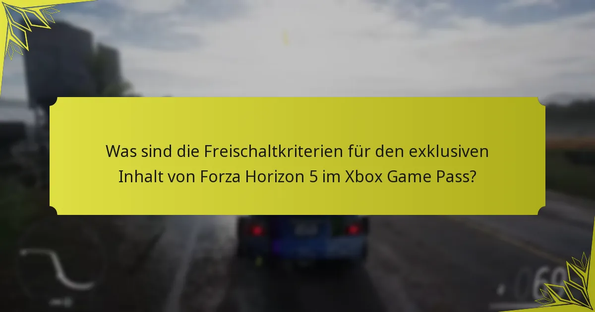 Wie steht die Community zu den exklusiven Inhalten von Forza Horizon 5 im Xbox Game Pass?
