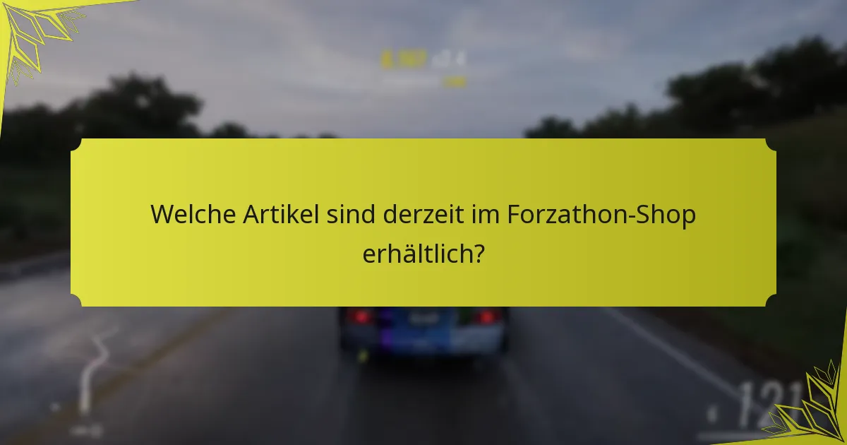 Wie optimierst du dein Erlebnis im Forzathon-Shop?