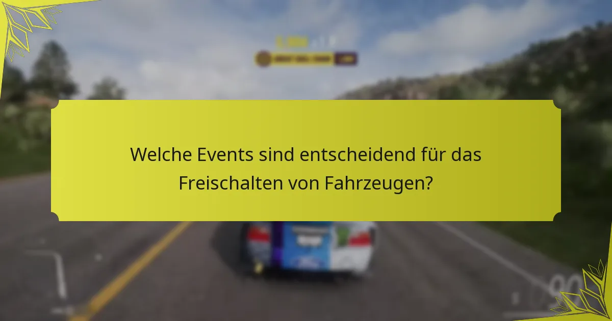 Welche Events sind entscheidend für das Freischalten von Fahrzeugen?