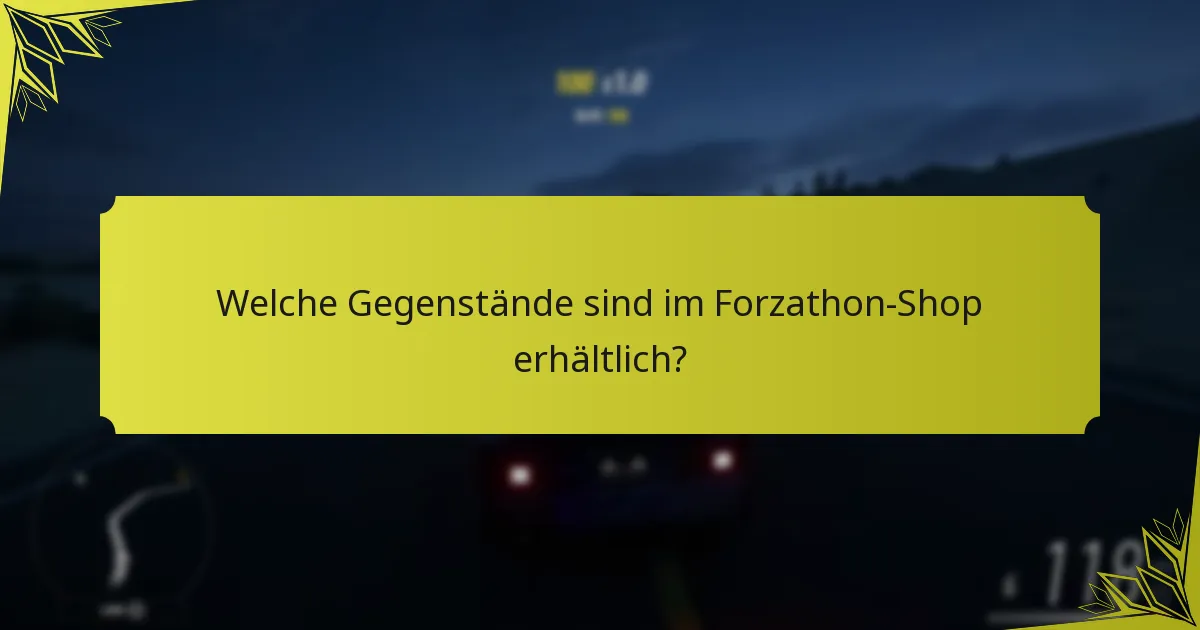 Welche Gegenstände sind im Forzathon-Shop erhältlich?