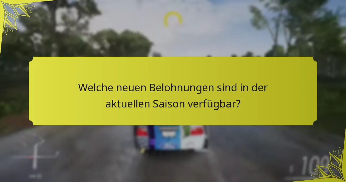 Welche neuen Belohnungen sind in der aktuellen Saison verfügbar?